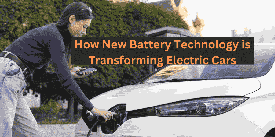 How New Battery Technology is Transforming Electric Cars