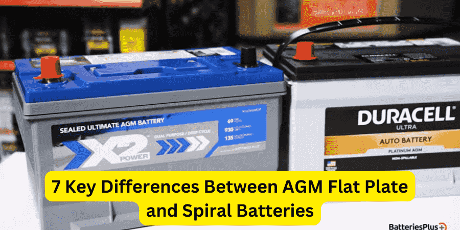 7 Key Differences Between AGM Flat Plate and Spiral Batteries