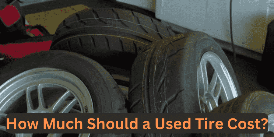 How Much Should a Used Tire Cost?