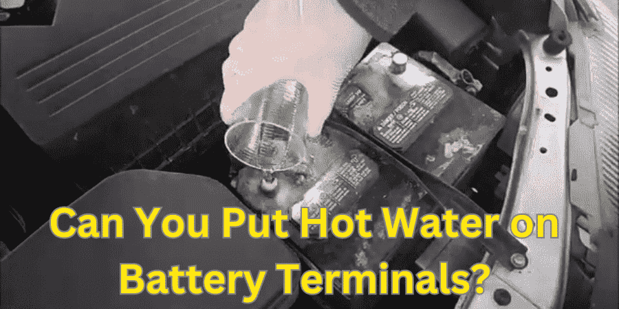 Can You Put Hot Water on Battery Terminals?