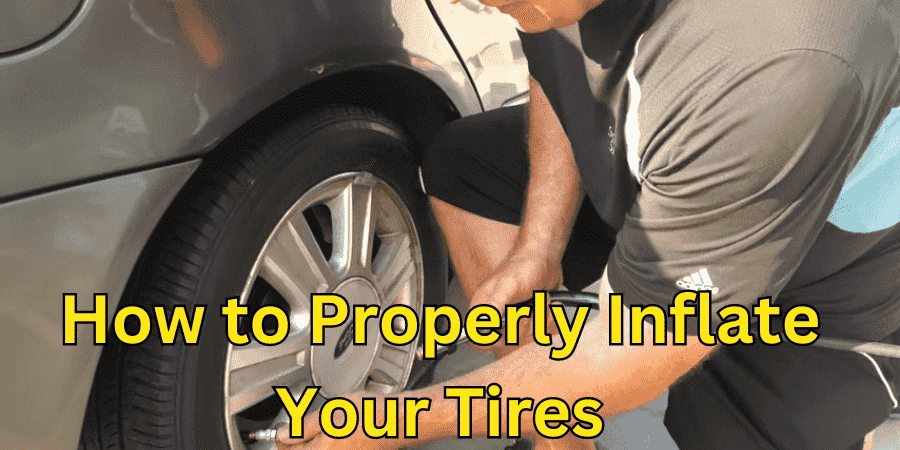 Essential Guide: How to Properly Inflate Your Tires