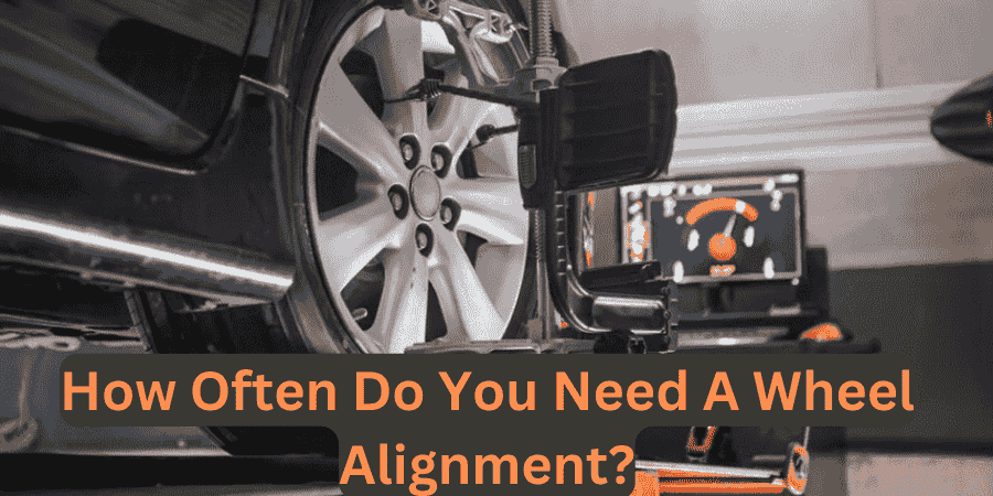 How Often Do You Need A Wheel Alignment?