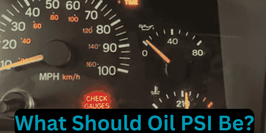 What Should Oil PSI Be?