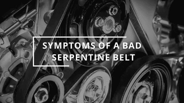 Signs of a Bad Serpentine Belt