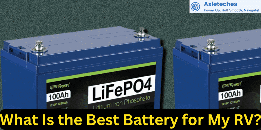 What Is the Best Battery for My RV?