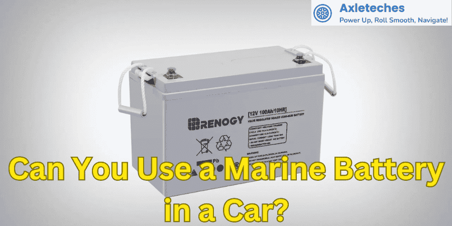 Can You Use a Marine Battery in a Car?