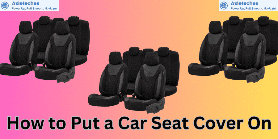 How to Put a Car Seat Cover On