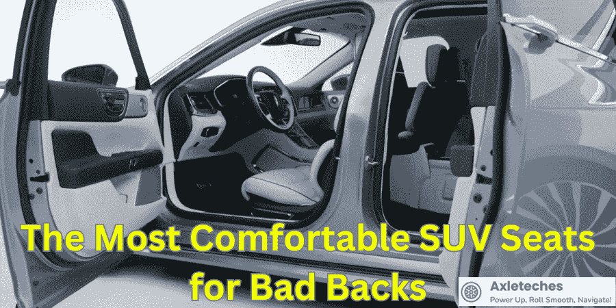 The Most Comfortable SUV Seats for Bad Backs