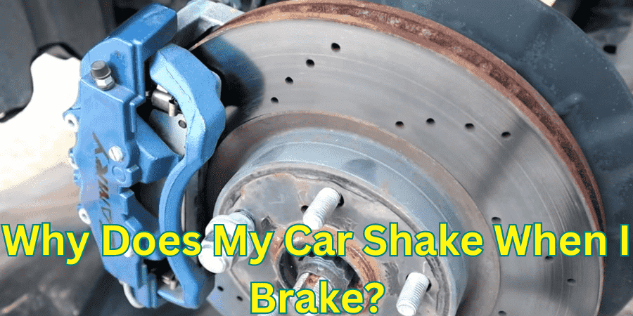 Why Does My Car Shake When I Brake?