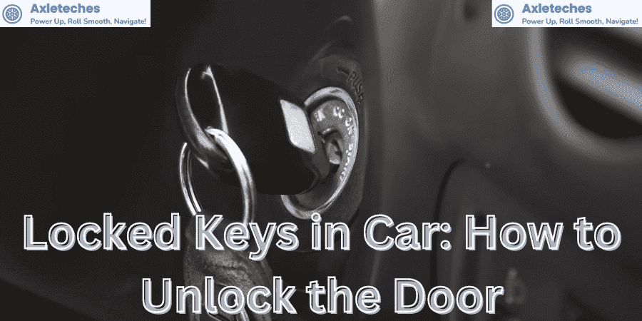 Locked Keys in Car: How to Unlock the Door